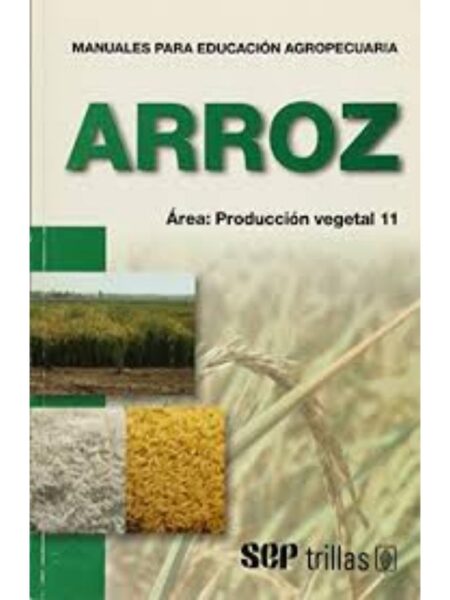 ARROZ: MANUALES PARA EDUCACIÓN AGROPECUARIA