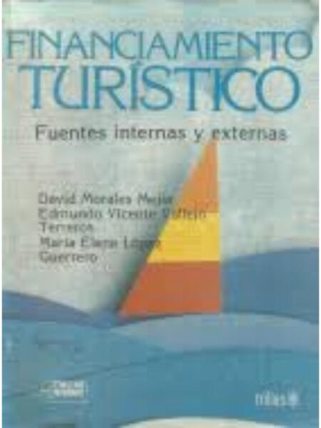 FINANCIAMIENTO TURÍSTICO: FUENTES INTERNAS Y EXTERNAS