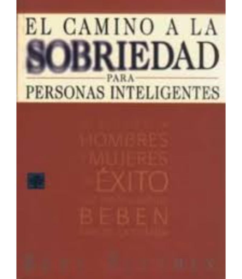 CAMINO AL A SOBRIEDAD PARA PERSONAS INTELIGENTES, EL