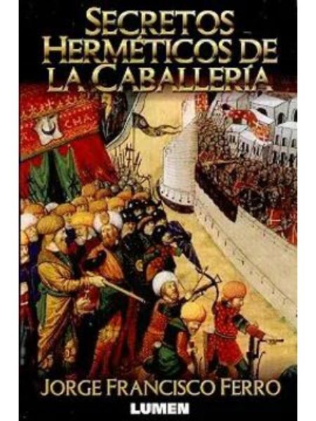 SECRETOS HERMÉTICOS DE LA CABALLERÍA