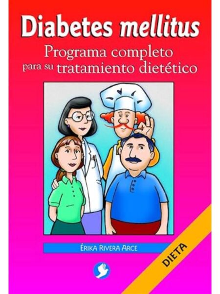 DIABETES MELLITUS PROGRAMA COMPLETO PARA SU TRATAMIENTO DIETÉTICO