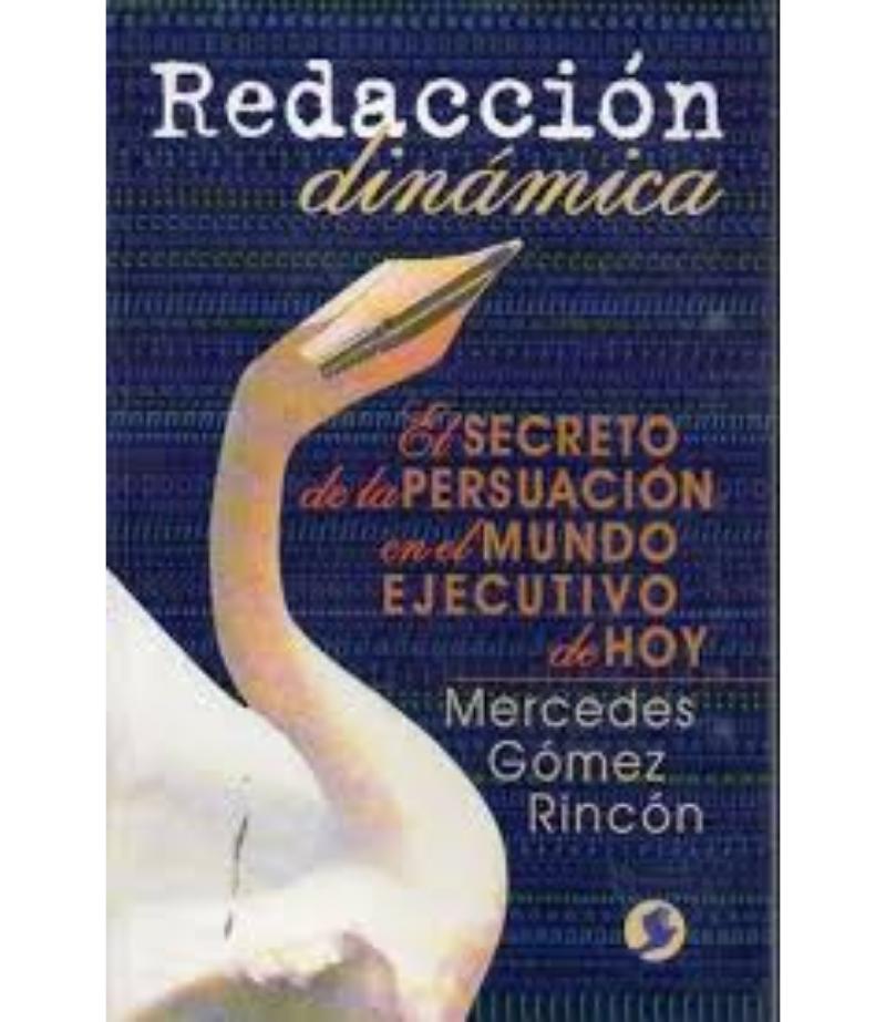 REDACCIÓN DINÁMICA EL SECRETO DE LA PERSUACIÓN EN EL MUNDO EJECUTIVO DE HOY