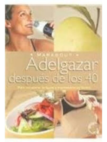 ADELGAZAR DESPUÉS DE LOS 40