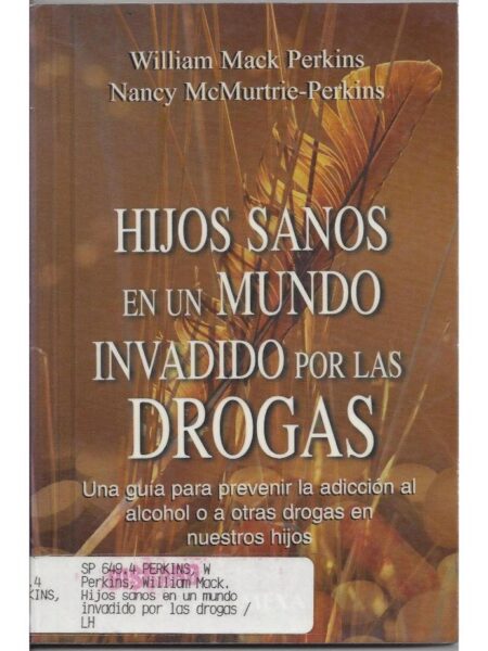 HIJOS SANOS EN UN MUNDO INVADIDO POR LAS DROGAS