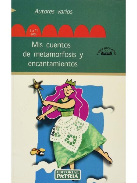MIS CUENTOS DE METAMORFOSIS Y ENCANTAMIENTOS