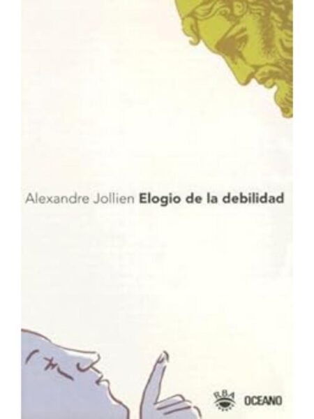 ELOGIO DE LA DEBILIDAD