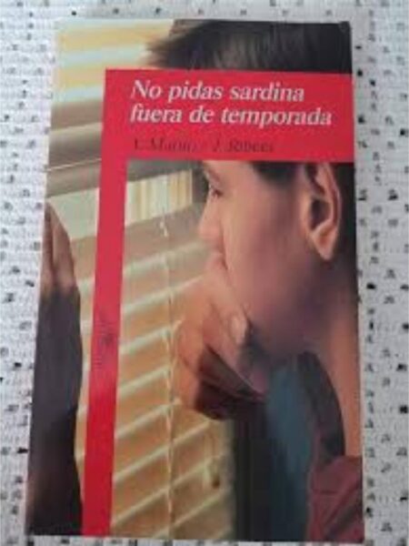 NO PIDAS SARDINA FUERA DE TEMPORADA