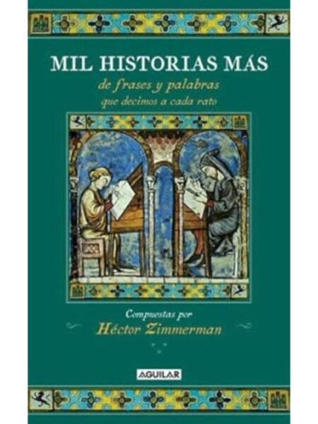 MIL HISTORIAS MÁS DE FRASES Y PALABRAS QUE DECIMOS A CADA RATO