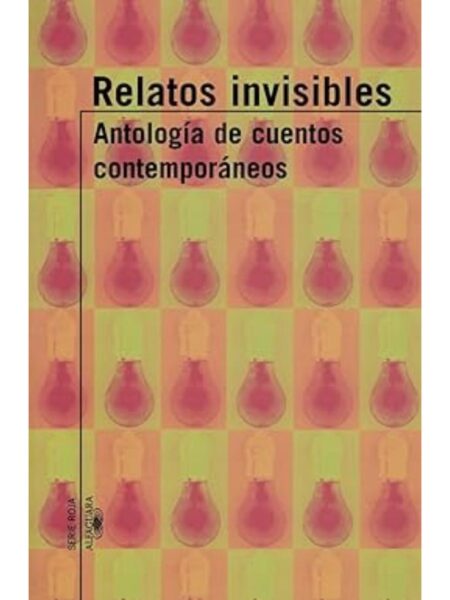 RELATOS INVISIBLES ANTOLOGÍA DE CUENTOS CONTEMPORÁNEOS