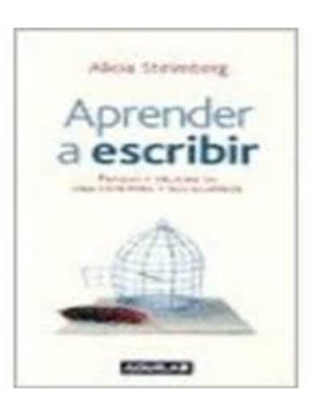 APRENDER A ESCRIBIR FATIGA Y DELICIAS DE UNA ESCRITORA Y SUS ALUMNOS