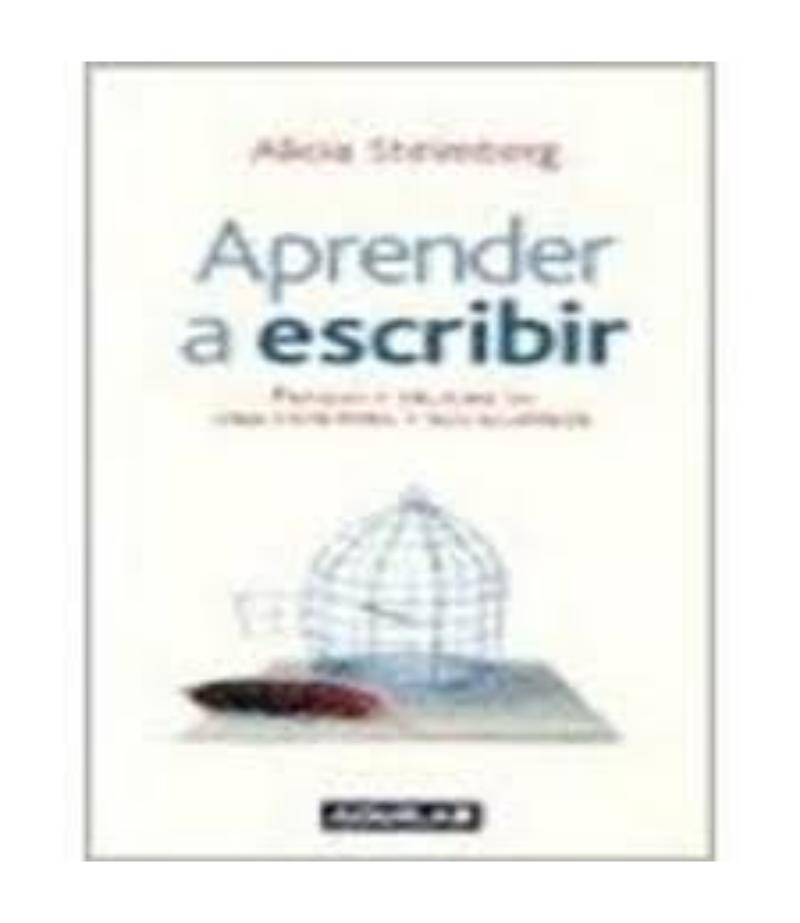 APRENDER A ESCRIBIR FATIGA Y DELICIAS DE UNA ESCRITORA Y SUS ALUMNOS
