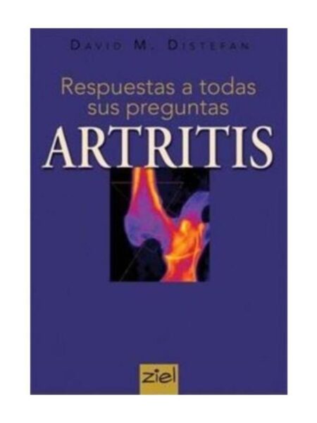 RESPUESTAS A TODAS SUS PREGUNTAS. ARTRITIS