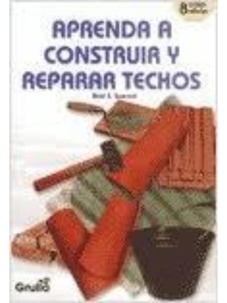 APRENDER A CONSTRUIR Y REPARAR TECHOS