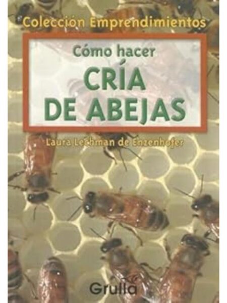 CÓMO HACER CRÍA DE ABEJAS