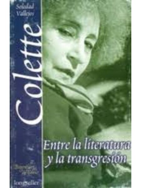 COLETTE ENTRE LA LITERATURA Y LA TRANSGRESIÓN