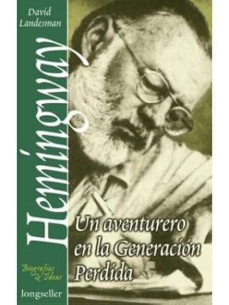 HEMINGWAY UN AVENTURERO EN LA GENERACIÓN PERDIDA