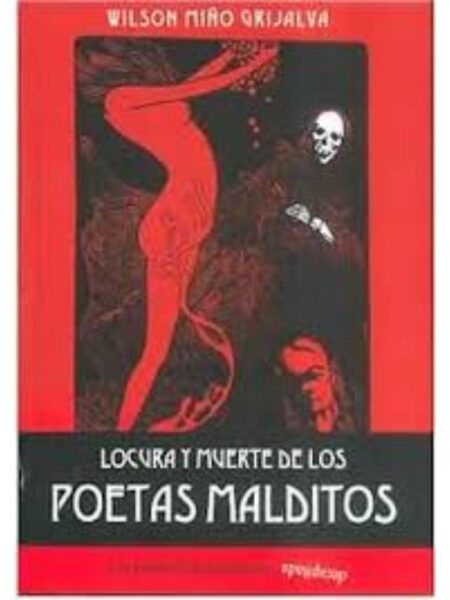 LOCURA Y MUERTE DE LOS POETAS MALDITOS