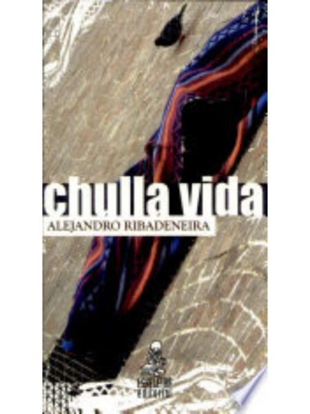 CHULLA VIDA