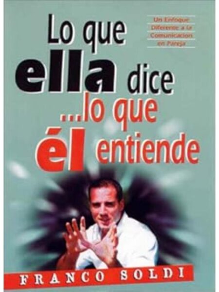 LO QUE ELLA DICE, LO QUE ÉL ENTIENDE