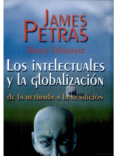 INTELECTUALES Y LA GLOBALIZACIÓN, LOS DE LA RETIRADA A LA RENDICIÓN