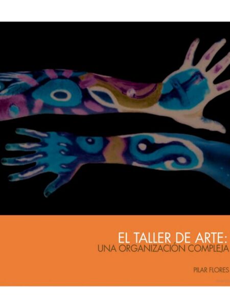 EL TALLER DE ARTE. UNA ORGANIZACIÓN COMPLEJA