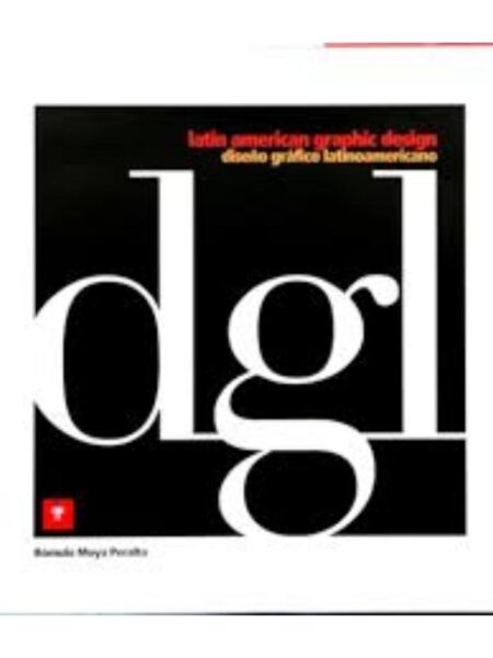 LATIN AMERICAN GRAPHIC DESIGN / DISEÑO GRÁFICO LATINOAMERICANO