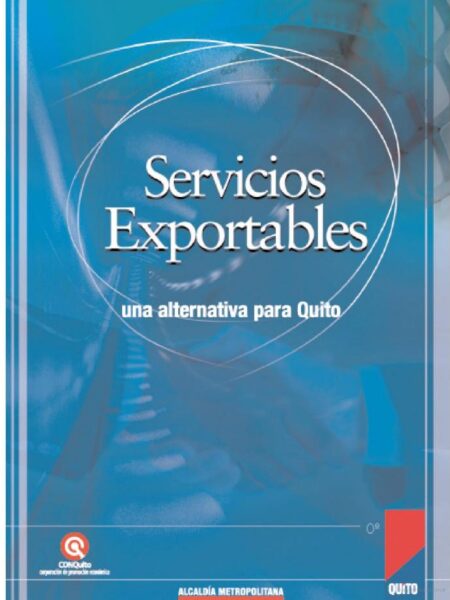 SERVICIOS EXPORTABLES. UNA ALTERNATIVA PARA QUITO