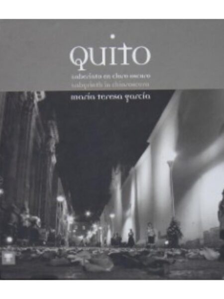 QUITO. LABERINTO EN CLARO OSCURO