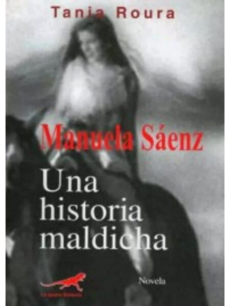 MANUELA SÁENZ. UNA HISTORIA MALDICHA