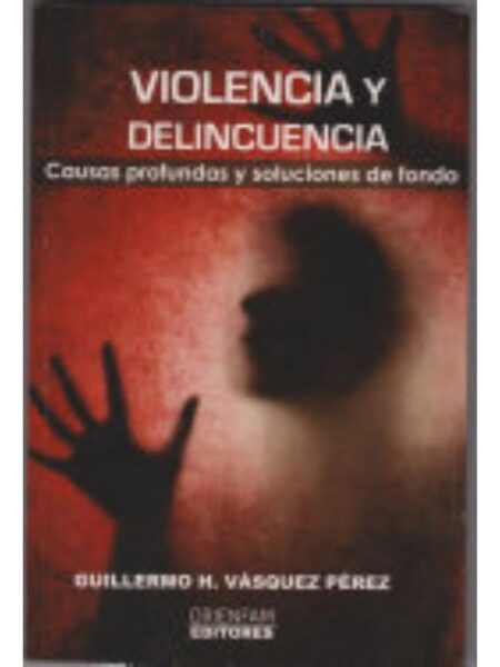 VIOLENCIA Y DELINCUENCIA + CÓMO FORMAS UNA GENERACIÓN FELIZ Y SANA SIGLO XXI