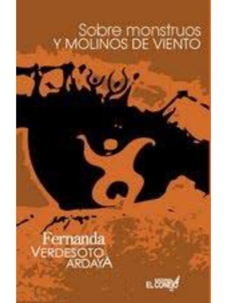 SOBRE MONSTRUOS Y MOLINOS DE VIENTO