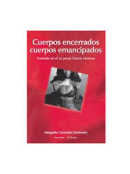 CUERPOS ENCERRADOS CUERPOS EMANCIPADOS