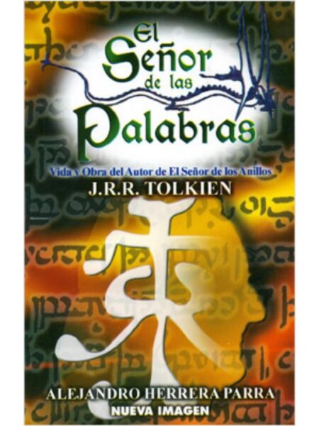 EL SEÑOR DE LAS PALABRAS. VIDA Y OBRA DEL AUTOR DE EL SEÑOR DE LOS ANILLOS