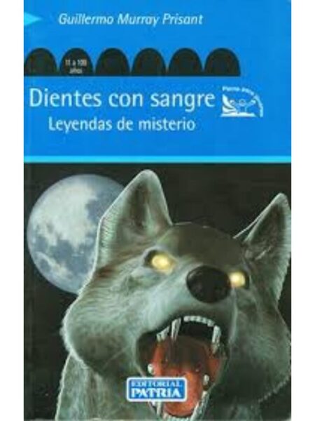 DIENTES CON SANGRE. LEYENDAS DE MISTERIO