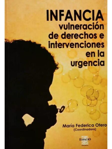 INFANCIA. VULNERACIÓN DE DERECHOS E INTERVENCIONES EN LA URGANCIA