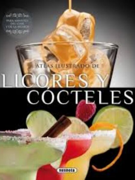 ATLAS ILUSTRADO DE LICORES Y COCTELES
