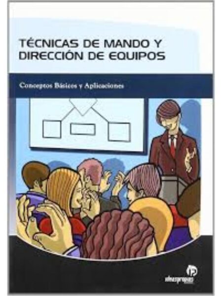 TÉCNICAS DE MANDO Y DIRECCIÓN DE EQUIPOS