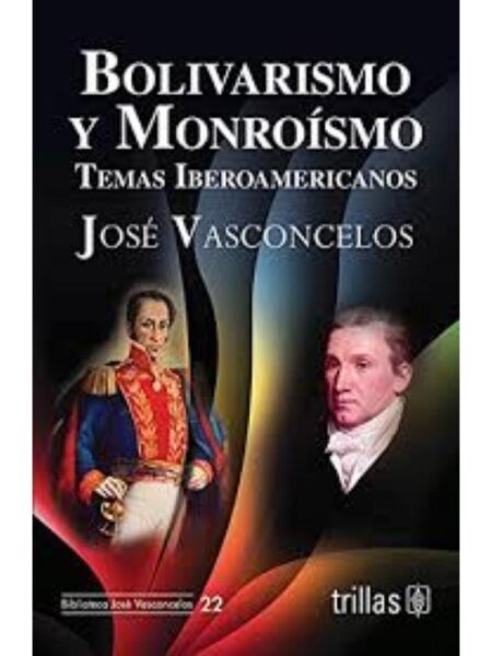 BOLIVARISMO Y MONROÍSMO: TEMAS IBEROAMERICANOS