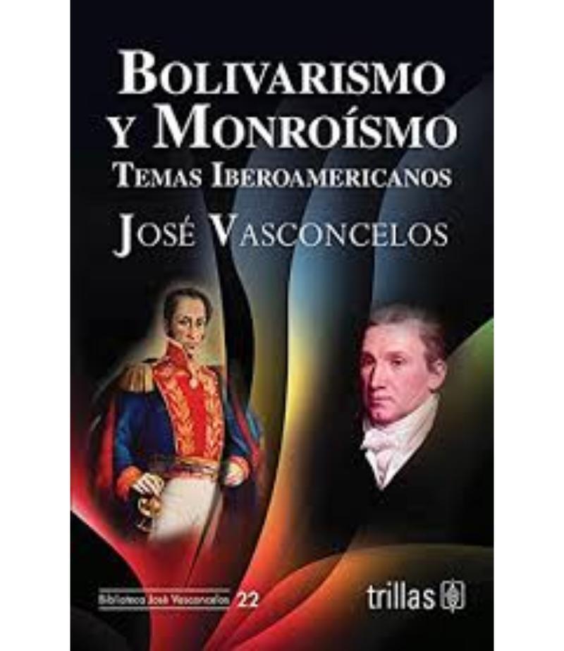 BOLIVARISMO Y MONROÍSMO: TEMAS IBEROAMERICANOS