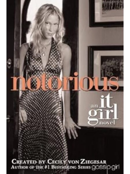NOTORIOUS -AN IT GIRL NOVEL-