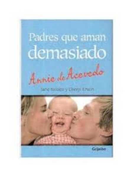 PADRES QUE AMAN DEMASIADO