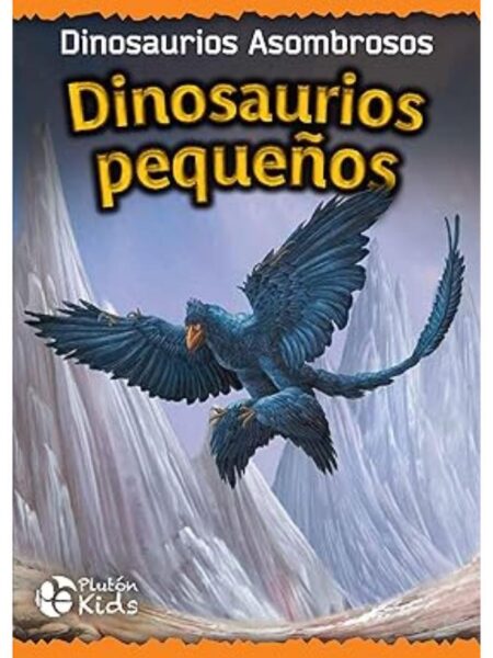 DINOSAURIOS PEQUEÑOS -DINOSAURIOS ASOMBROSOS-