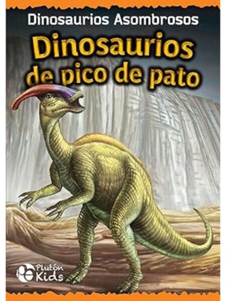 DINOSAURIOS PICO DE PATO -DINOSAURIOS ASOMBROSOS-