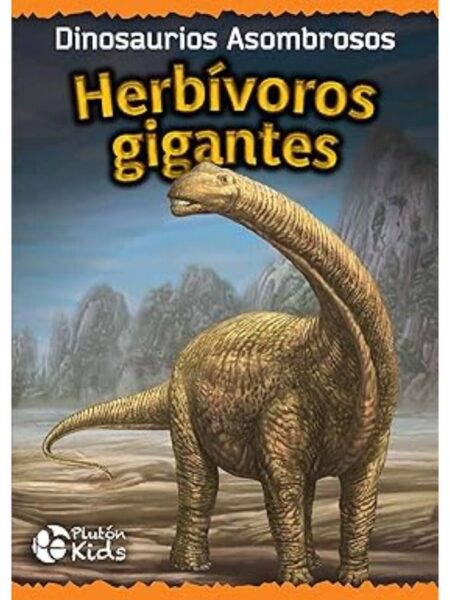 HERBÍVOROS GIGANTES -DINOSAURIOS ASOMBROSOS-
