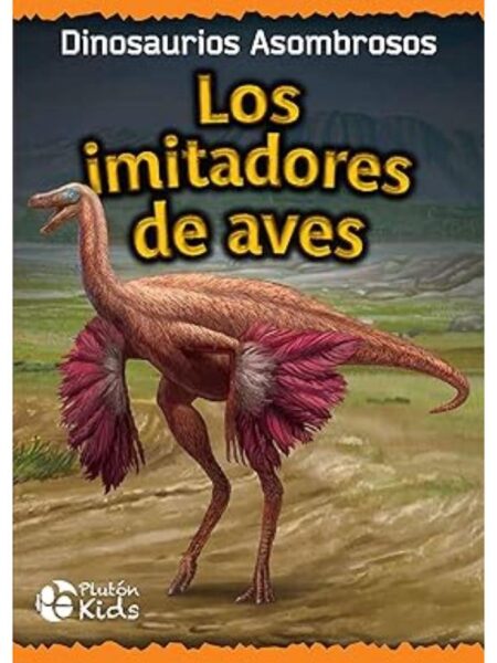 IMITADORES DE AVES, LOS -DINOSAURIOS ASOMBROSOS-
