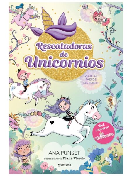 RESCATADORAS DE UNICORNIOS 2 -VIAJE AL PAÍS DE LAS HADAS-