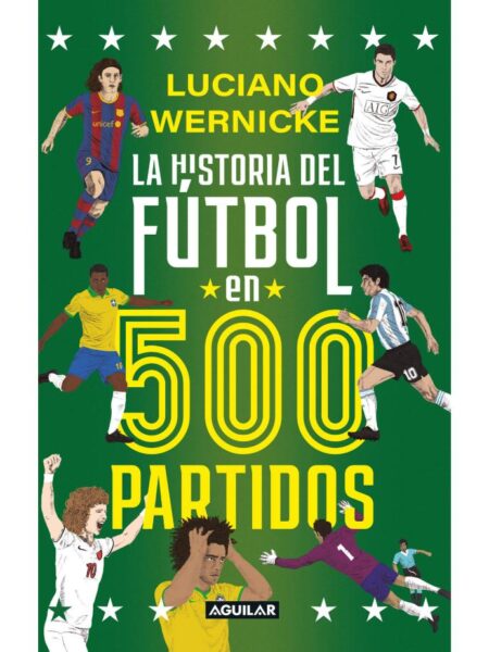 HISTORIA DEL FÚTBOL EN 500 PARTIDOS, LA