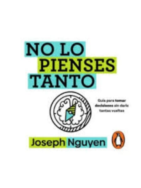 NO TE LO PIENSES TANTO