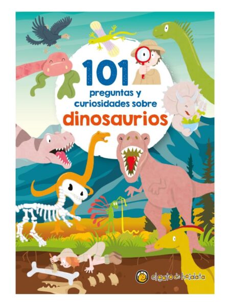 101 PREGUNTAS Y CURIOSIDADES SOBRE LOS DINOSAURIOS