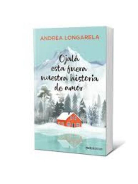 OJALÁ ESTA FUERA NUESTRA HISTORIA DE AMOR